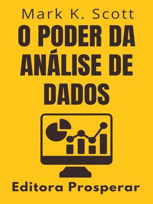 cover image of O Poder Da Análise De Dados--Previsão E Estratégia Empresarial